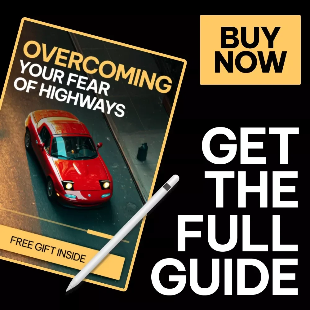 Overcoming Your Fear of Highways – A Practical eBook Guide on How to Overcome Fear of Highways, Build Driving Confidence, and Regain Freedom on the Road