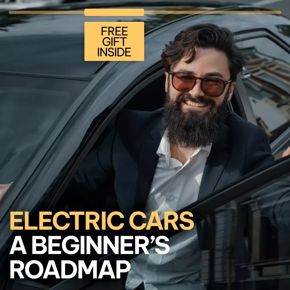 Electric Cars: A Beginner’s Roadmap | Electric Cars Basics for New Buyers | Simple EV Guide, Buying Checklist & Smart Decision Ebook