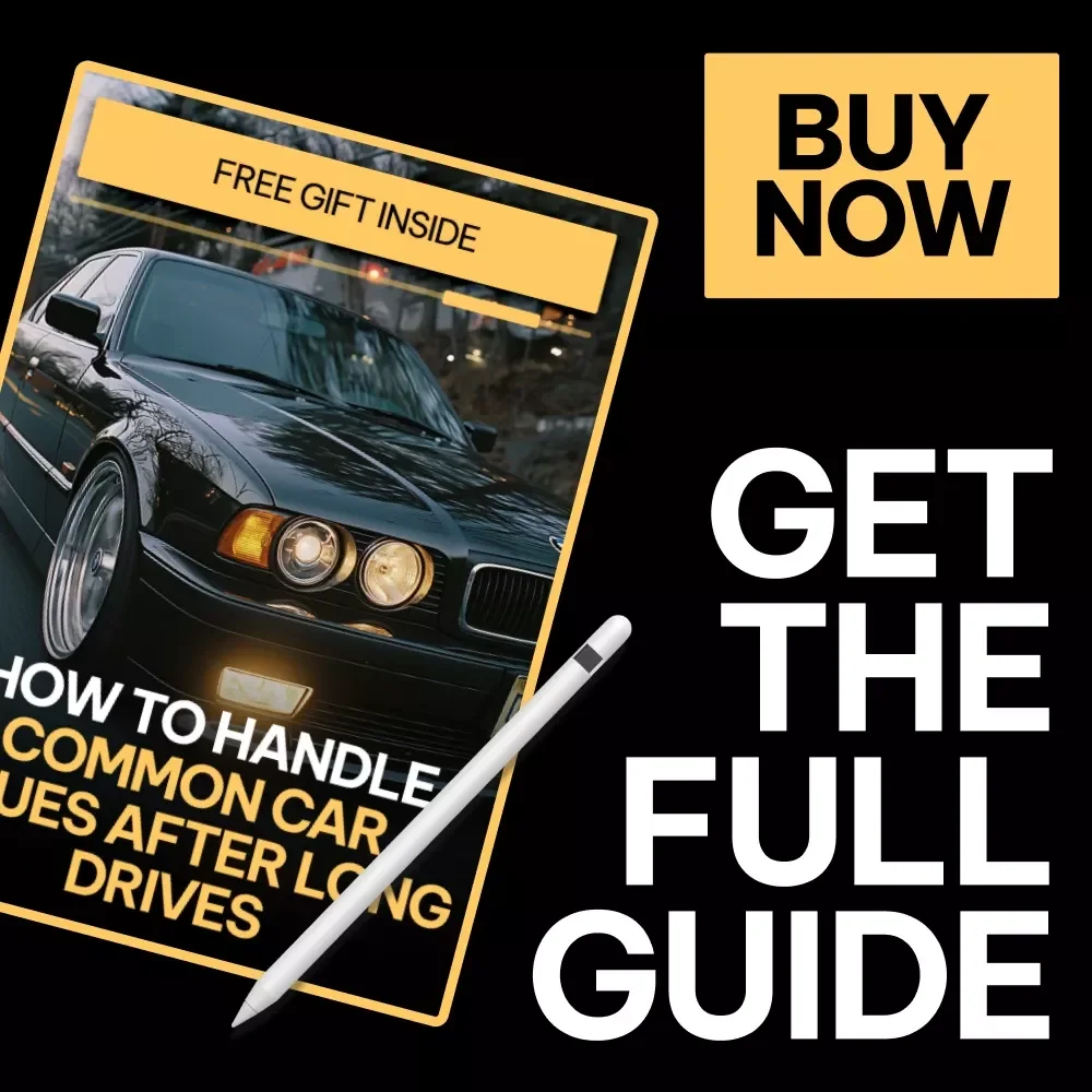 How to Handle Common Car Issues After Long Drives | Practical Car Care eBook for Road Trips, Post-Drive Maintenance & Stress-Free Travel
