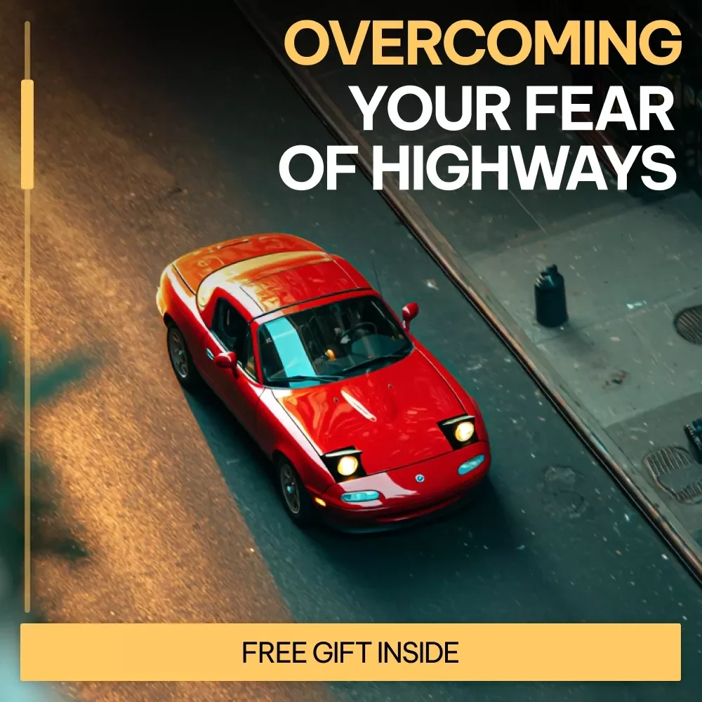 Overcoming Your Fear of Highways – A Practical eBook Guide on How to Overcome Fear of Highways, Build Driving Confidence, and Regain Freedom on the Road