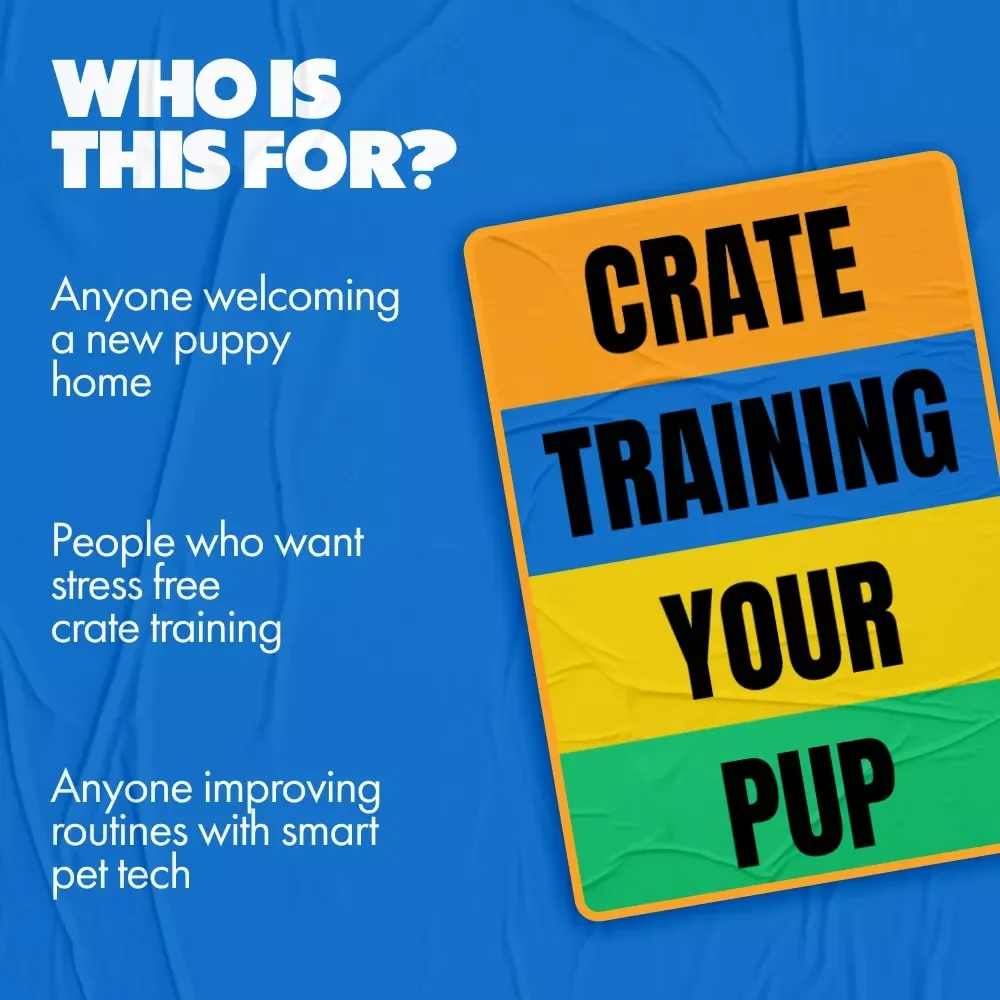 Crate Training Your Pup – A Practical Ebook Guide to Dog Crate Training Basics for Happy, Calm Dogs | Instant Digital Download