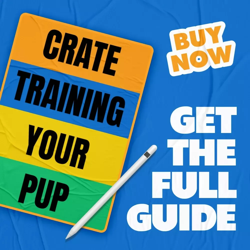 Crate Training Your Pup – A Practical Ebook Guide to Dog Crate Training Basics for Happy, Calm Dogs | Instant Digital Download