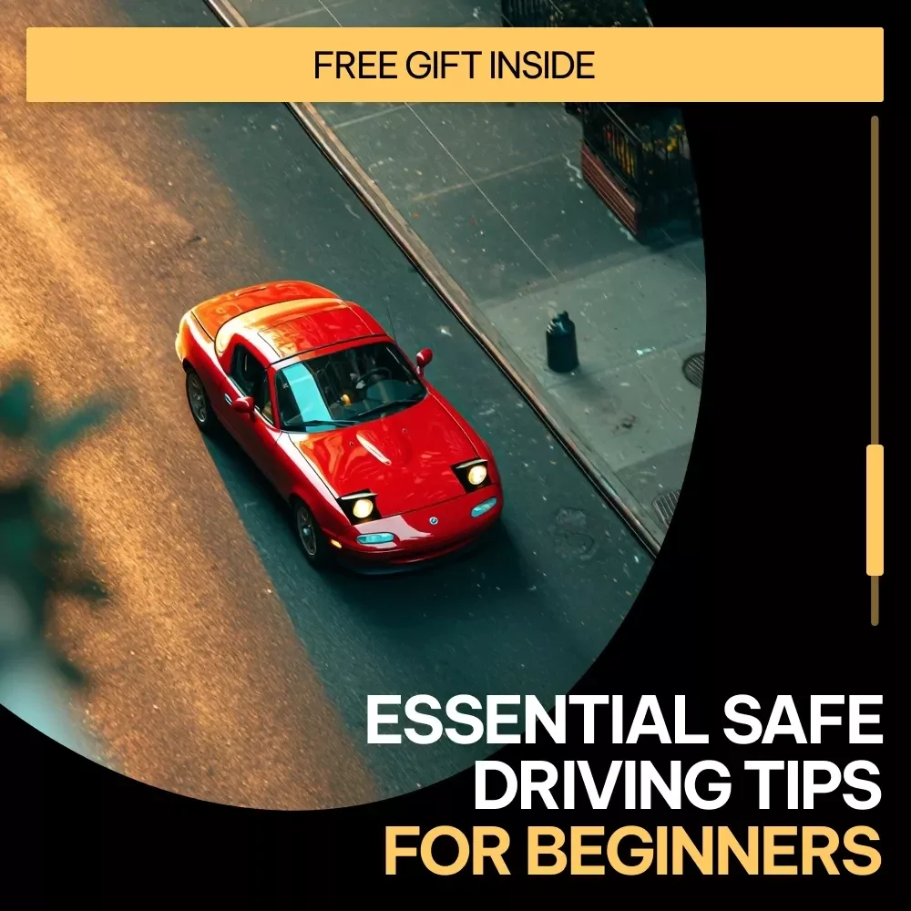 Essential Safe Driving Tips for Beginners – Beginner-Friendly Driving Safety eBook, Step-by-Step Confidence Guide, Practical Road Skills & Smart Driving Habits