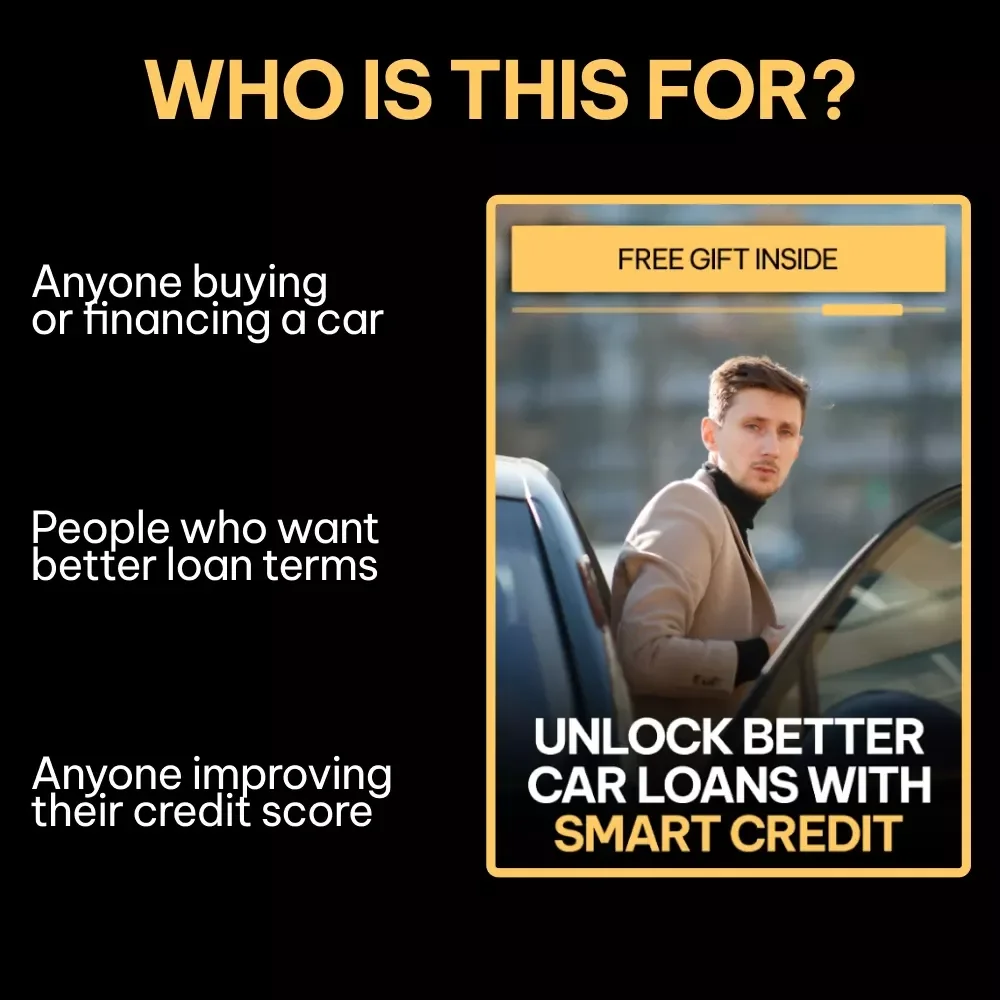 Unlock Better Car Loans with Smart Credit | Practical eBook Explaining how credit score affects car loan rates, Lower APR Strategies, AI Tools & Smarter Auto Financing Decisions