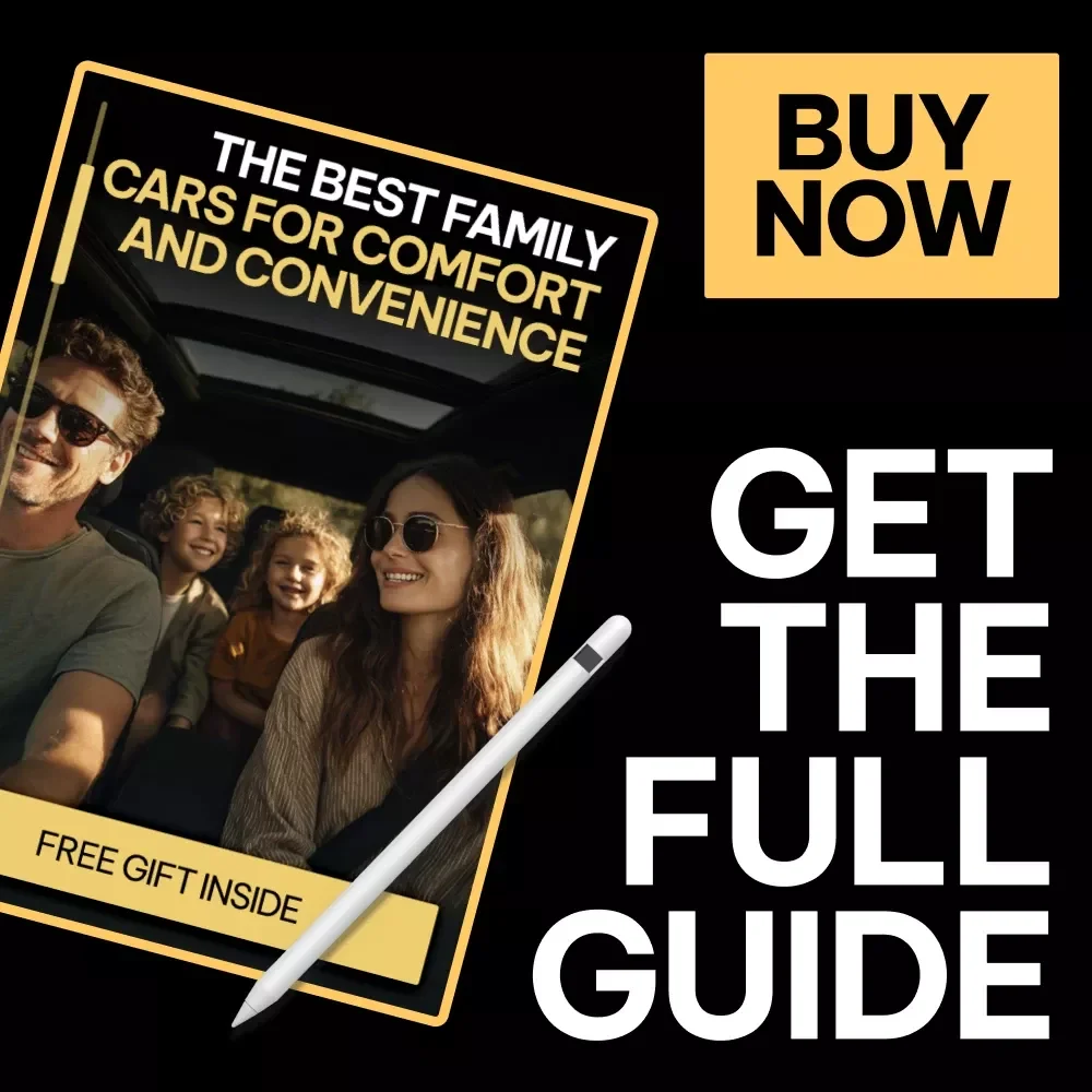 The Best Family Cars for Comfort and Convenience | Ultimate eBook Guide to Choosing Family Friendly Cars with Child Space, Safety, and Smart Features
