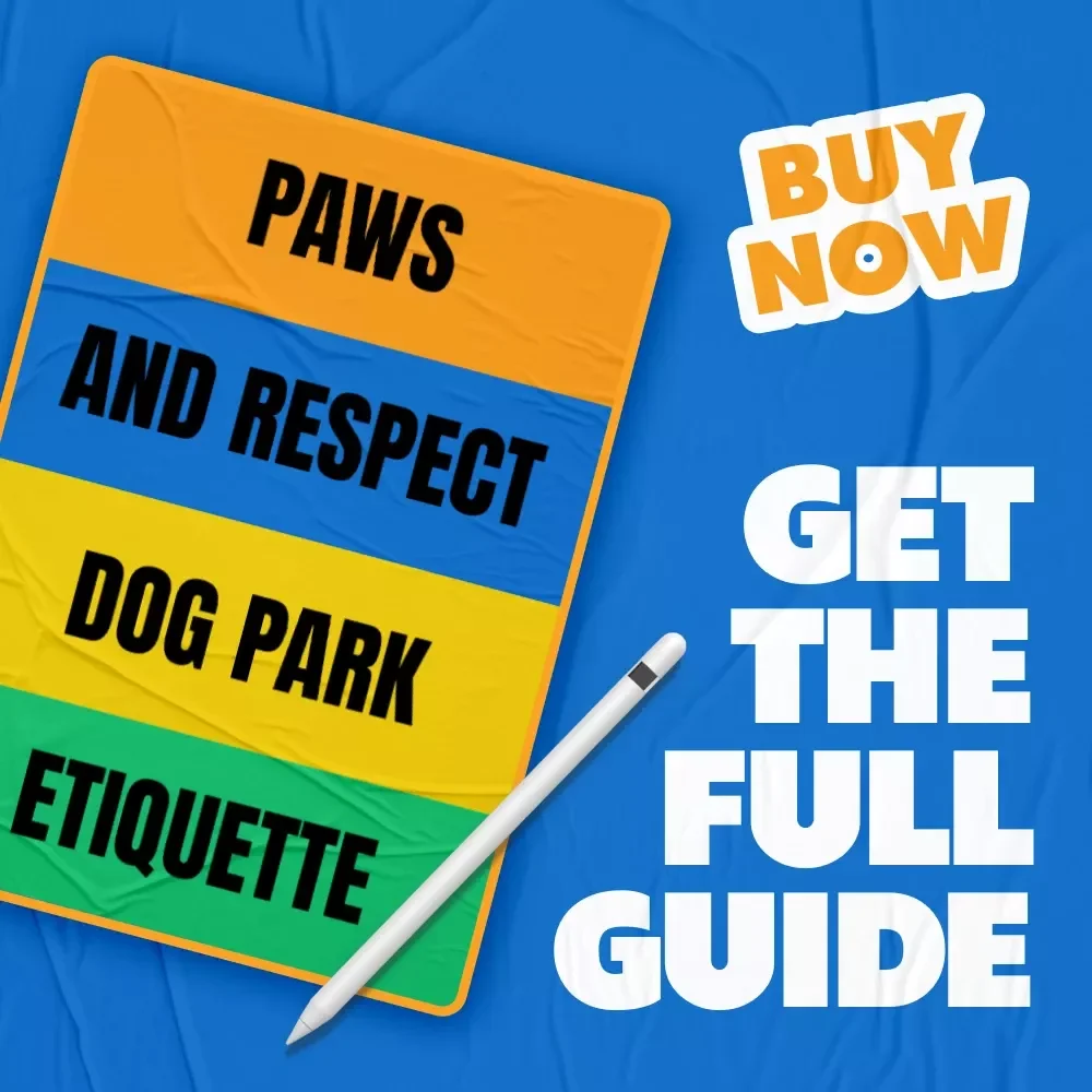 Paws and Respect: Dog Park Etiquette | dog park etiquette explained | Printable Guide eBook for Better Dog Park Behavior & Confident Pet Parents