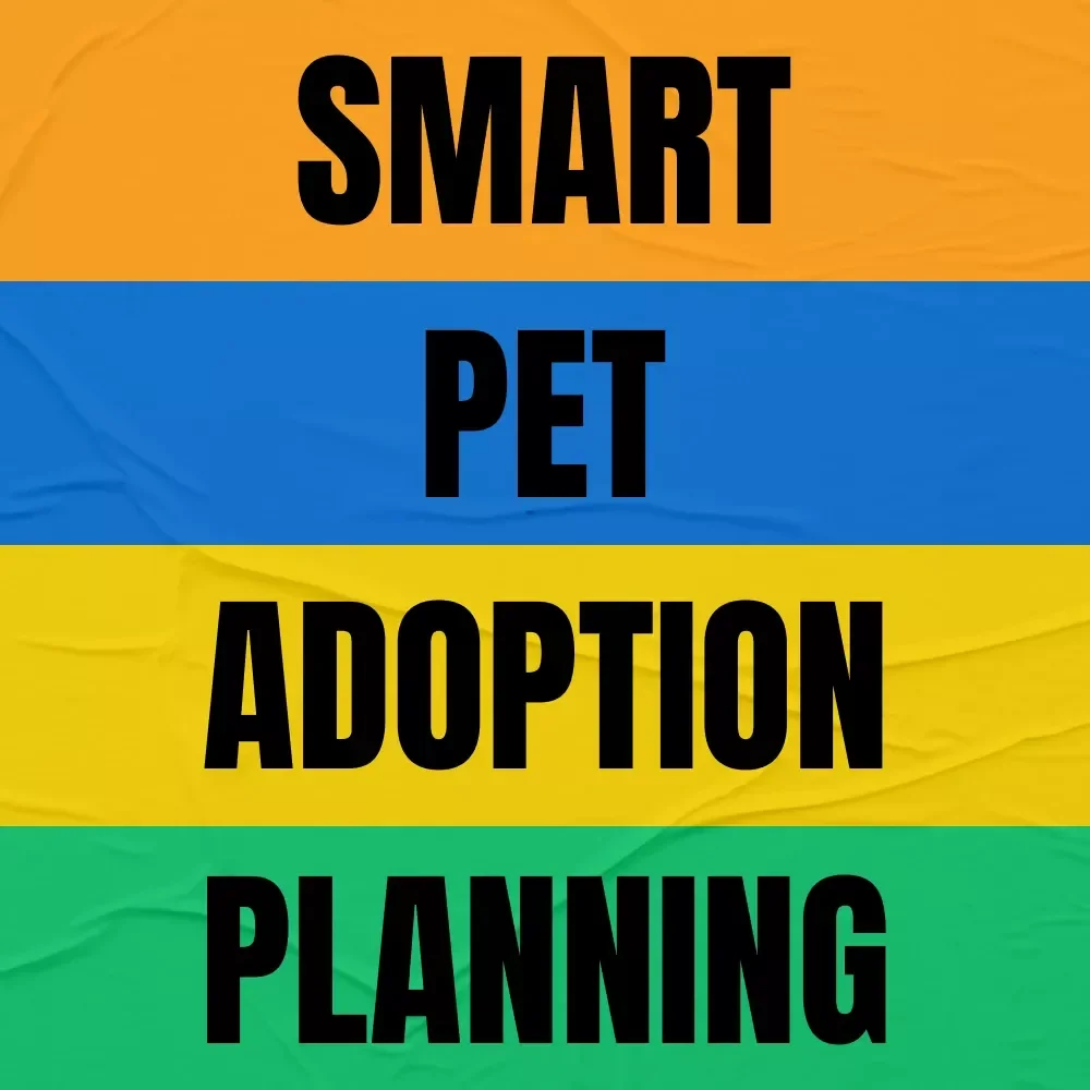The “Paws, Pause & Think” Checklist – What Questions to Ask Before Adopting a Pet | Smart Pet Adoption Planning Checklist