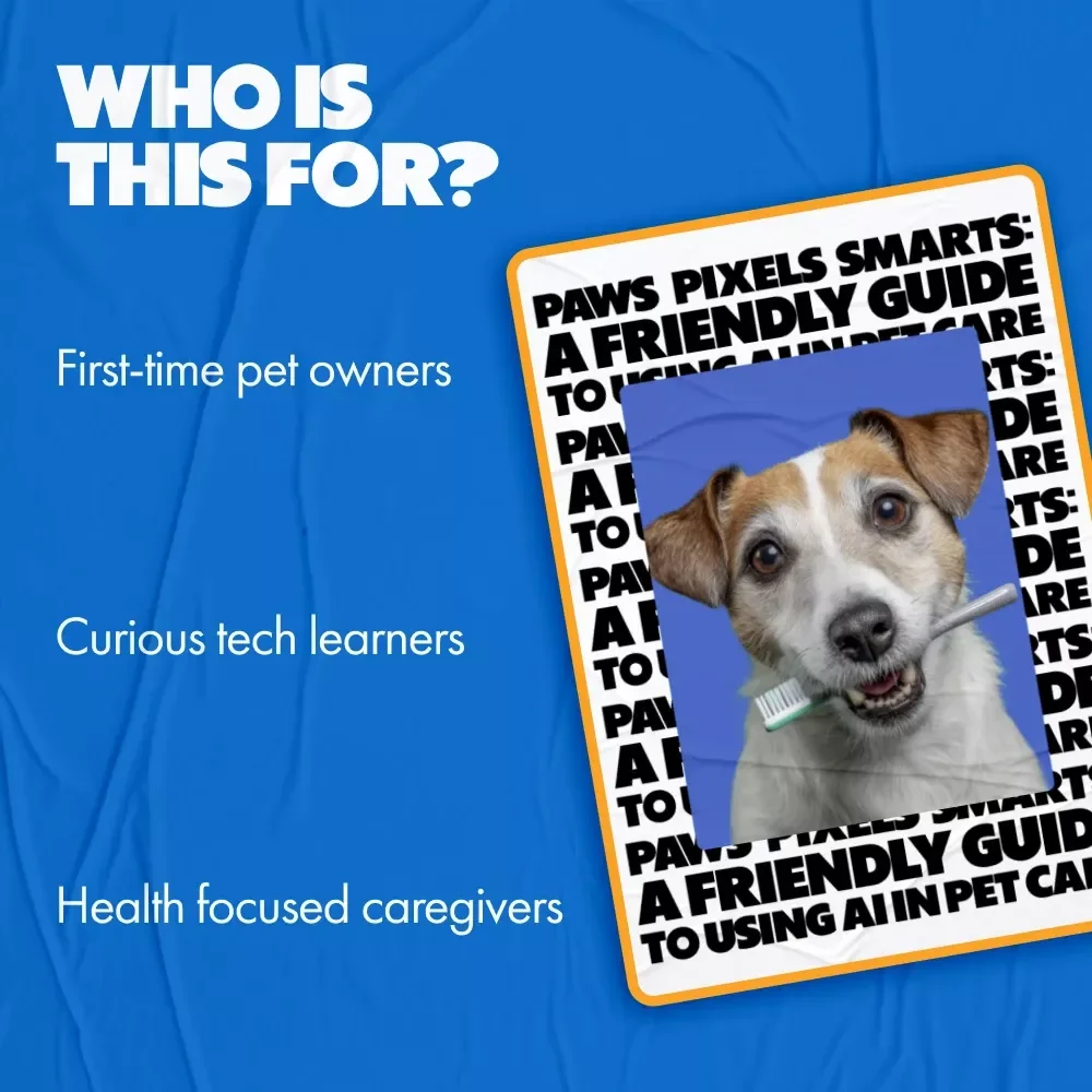 A Friendly Guide to Using AI in Pet Care | Easy Ebook on how to use ai in pet care | Smart Pet Health, Training & Daily Care for Modern Pet Owners