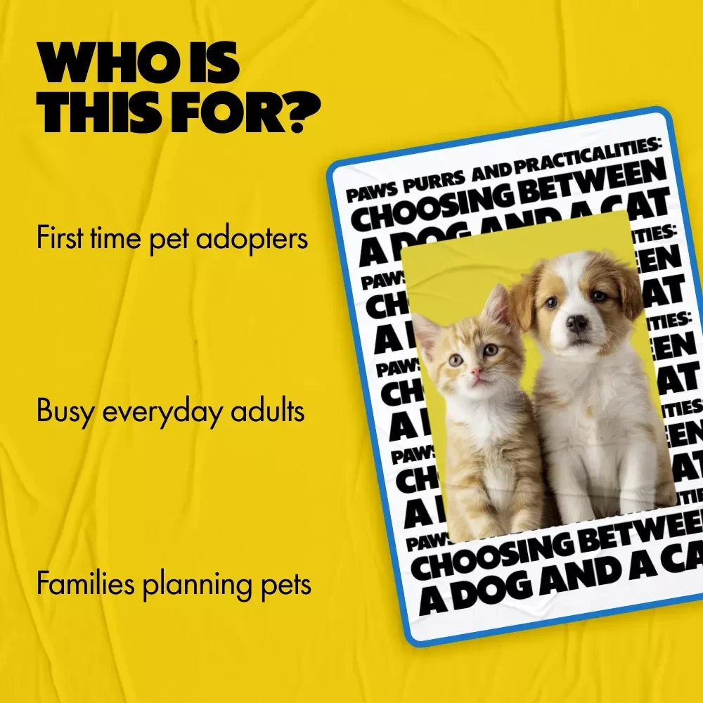 Paws, Purrs, and Practicalities: Choosing Between a Dog and a Cat | Digital Pet Guide on the Differences Between Dog and Cat Ownership | Smart Decision Checklist & Lifestyle Fit eBook