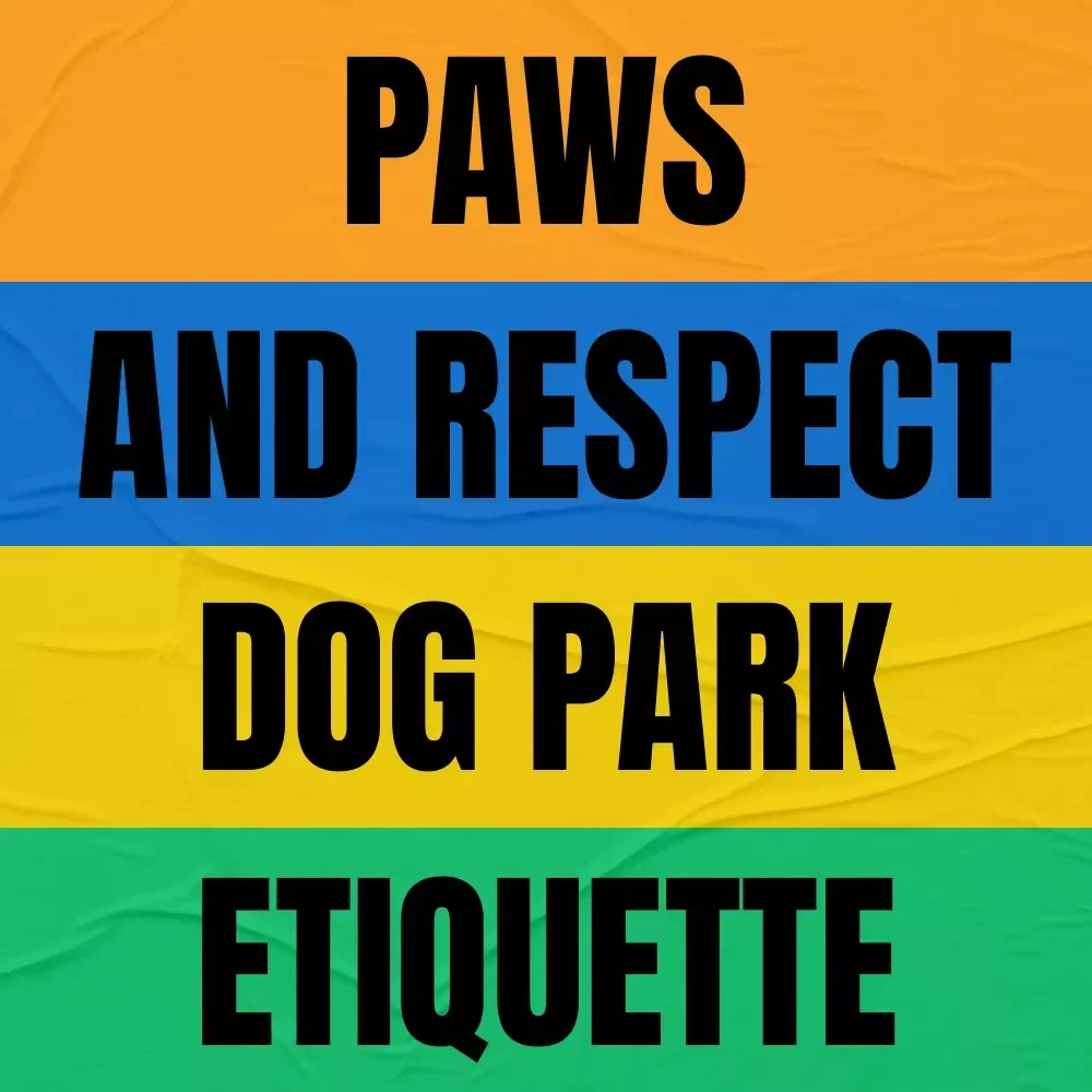 Paws and Respect: Dog Park Etiquette | dog park etiquette explained | Printable Guide eBook for Better Dog Park Behavior & Confident Pet Parents