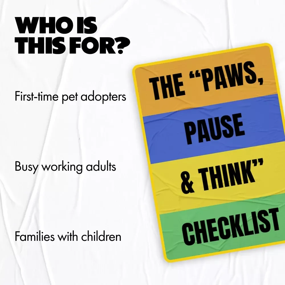The “Paws, Pause & Think” Checklist – What Questions to Ask Before Adopting a Pet | Smart Pet Adoption Planning Checklist