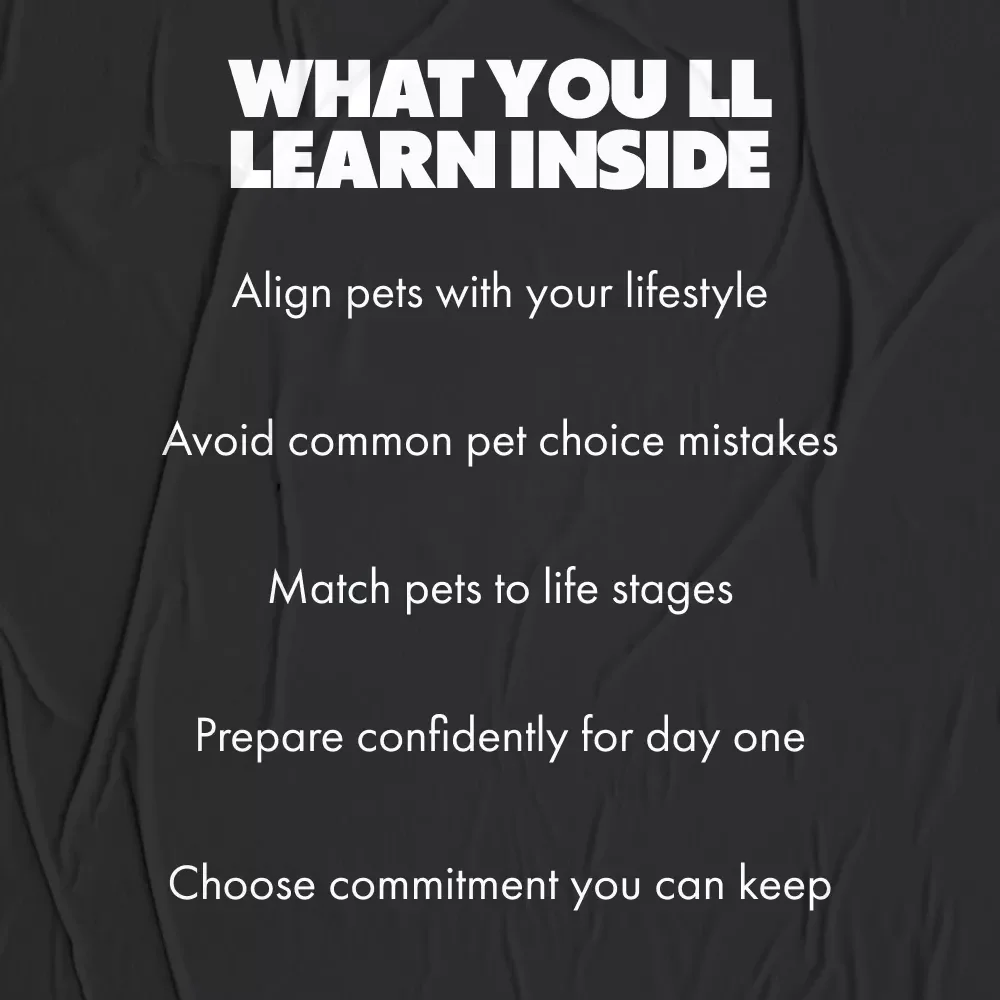 A Smart Guide to Choosing the Perfect Pet for Your Life – Digital Guide on how to pick the right pet for your lifestyle, Pet Decision Checklist & Practical Planning Tool