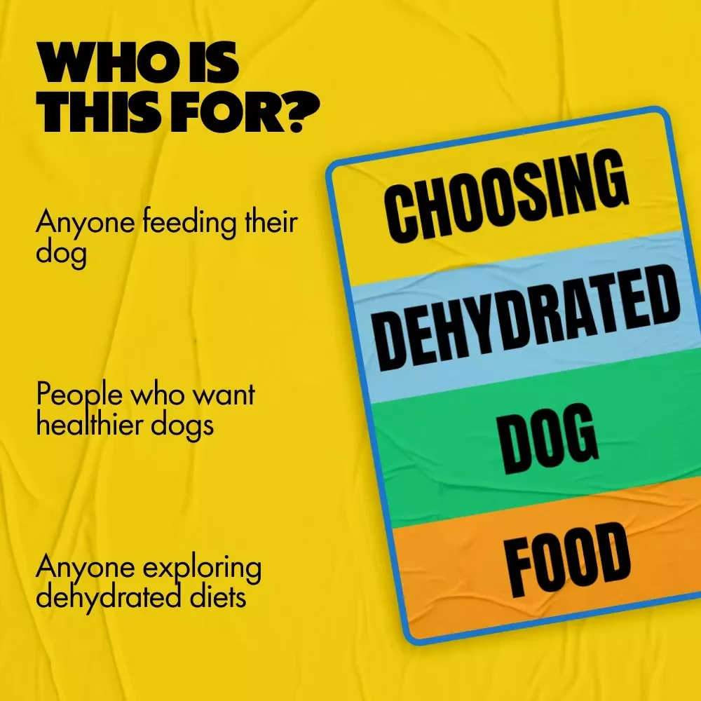 Choosing Dehydrated Dog Food | Complete eBook Guide on how to choose dehydrated dog food for Healthy, Happy Dogs