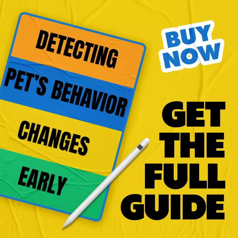 Detecting Pet’s Behavior Changes Early | Practical eBook Guide to Pet Behavior Change Warning Signs for Dogs & Cats