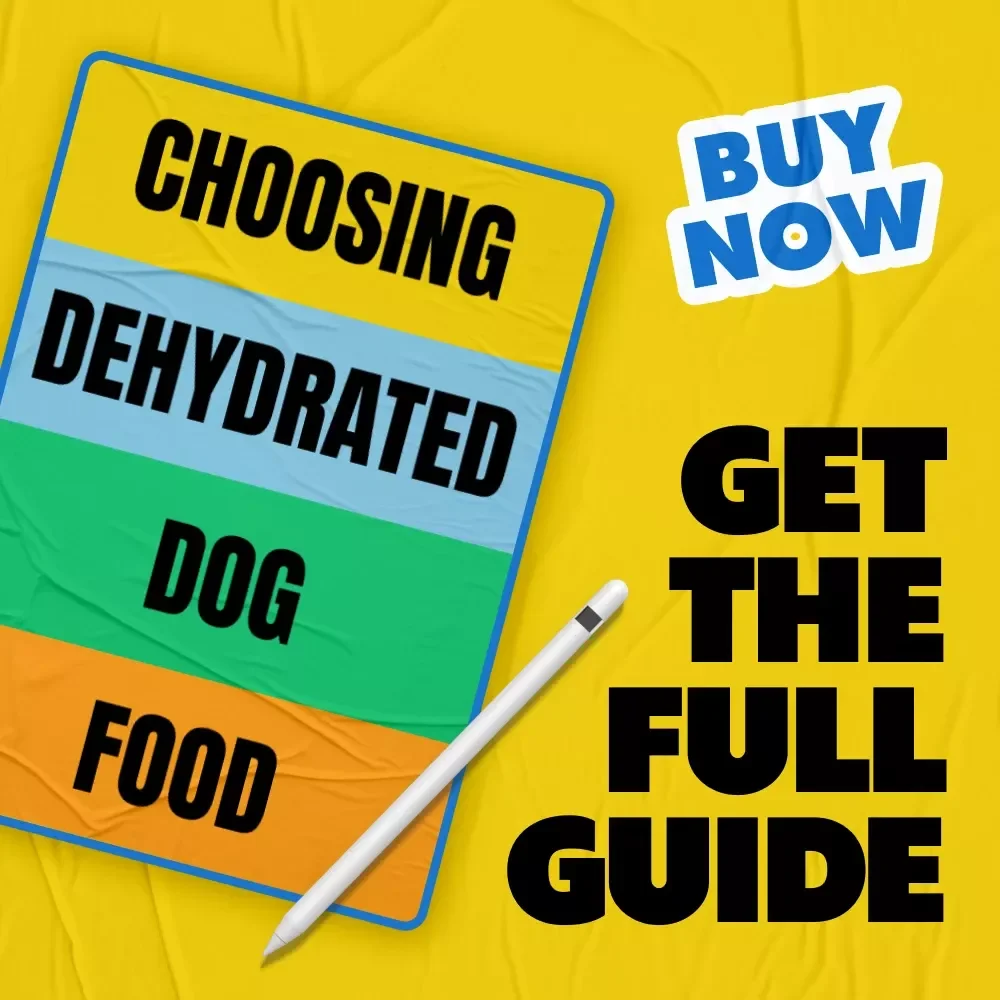 Choosing Dehydrated Dog Food | Complete eBook Guide on how to choose dehydrated dog food for Healthy, Happy Dogs