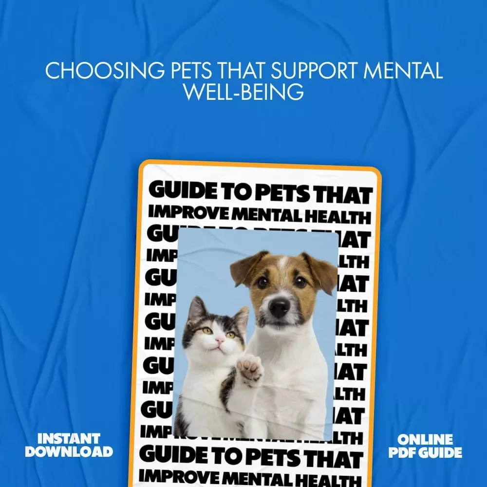 Guide to Pets That Improve Mental Health | Practical eBook on Choosing the Right Pet for Emotional Well-Being, Calm, Connection & Daily Support