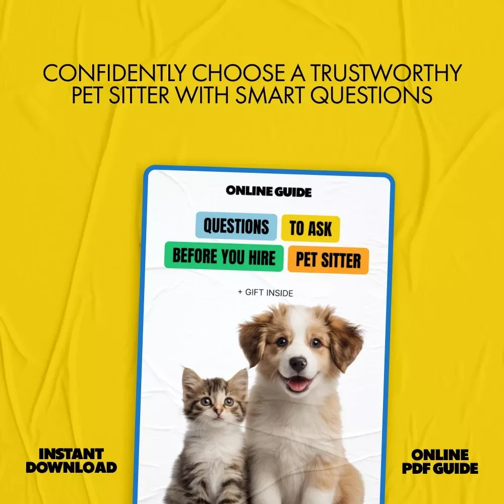 Questions to Ask Before You Hire Pet Sitter – Essential Guide with the Best Pet Sitter Questions to Ask for Confident, Stress-Free Pet Care