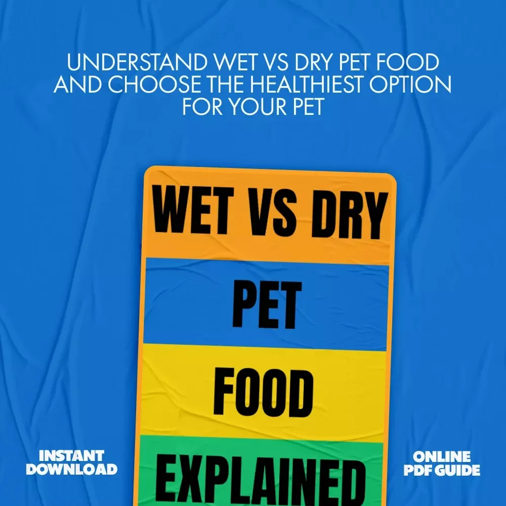 Wet vs Dry Pet Food Explained | Simple Feeding Guide for Pet Parents | Wet vs Dry Food for Pets Digital Download
