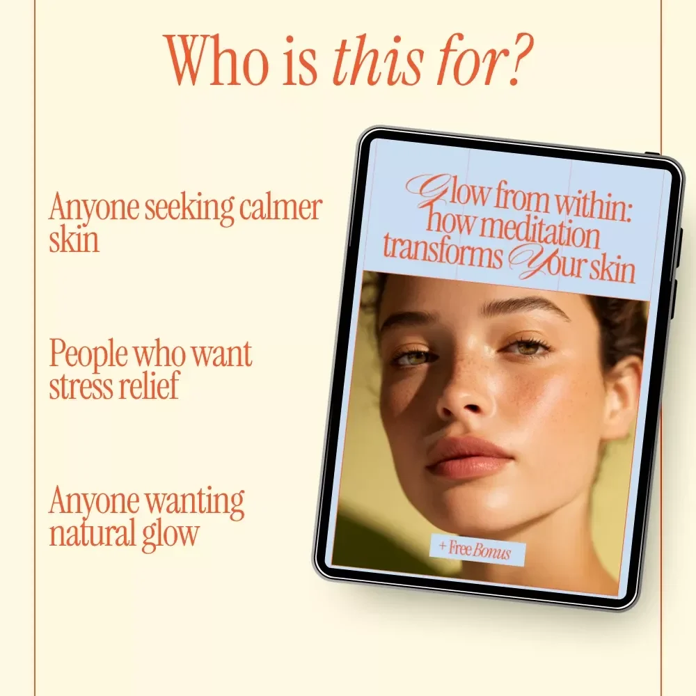 Glow from Within: How Meditation Transforms Your Skin – Digital Checklist for Mindful Beauty, Self-Care Ritual & how meditation improves skin
