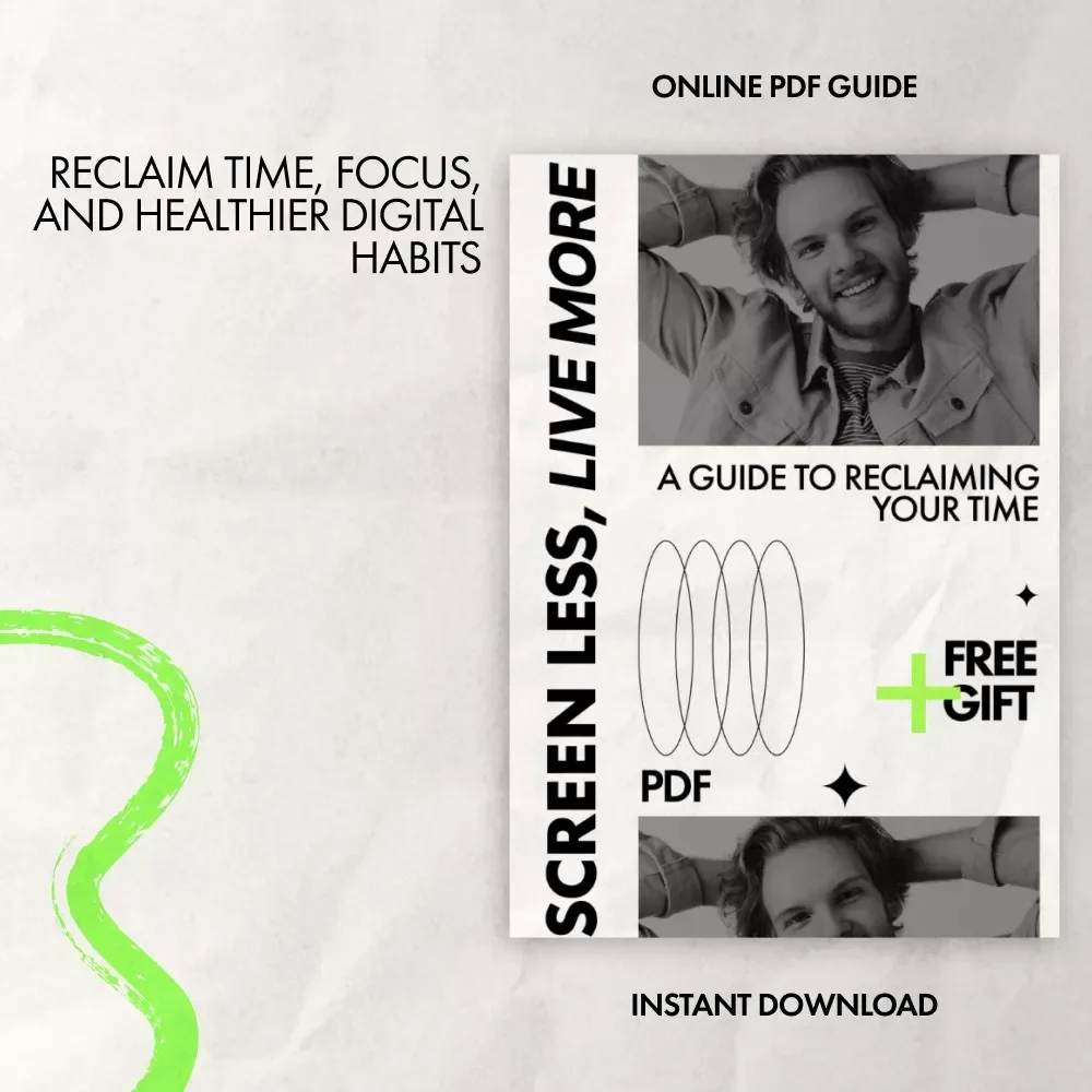 Screen Less, Live More: A Guide to Reclaiming Your Time | Ebook on How to Reduce Screen Time, Digital Balance & Focused Living