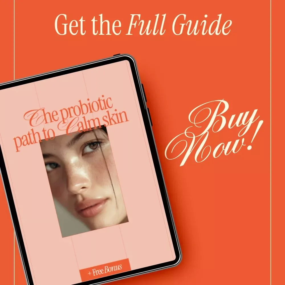 The Probiotic Path to Calm Skin – Ebook Guide on how probiotics affect skin health, Gut–Skin Connection, Clear & Balanced Complexion