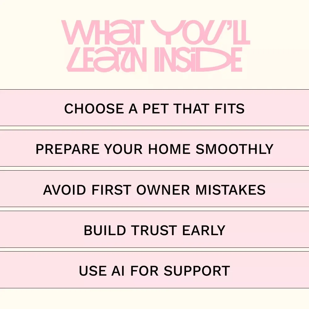 Your First Pet Made Simple | Beginner-Friendly Guide to Pet Adoption for First Time Owners, Choosing the Right Pet, Home Prep & Smart AI Support