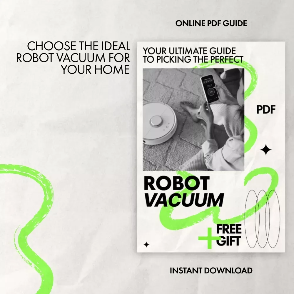 Your Ultimate Guide to Picking the Perfect Robot Vacuum | Smart Home Cleaning eBook | How to Pick a Robot Vacuum for Home
