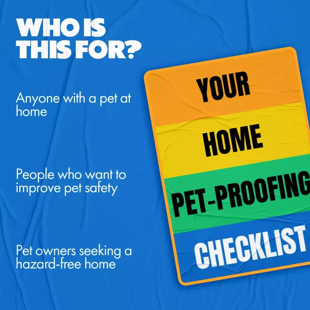 Your Home Pet-Proofing Checklist: Essential Guide to a Safe, Pet-Friendly Home