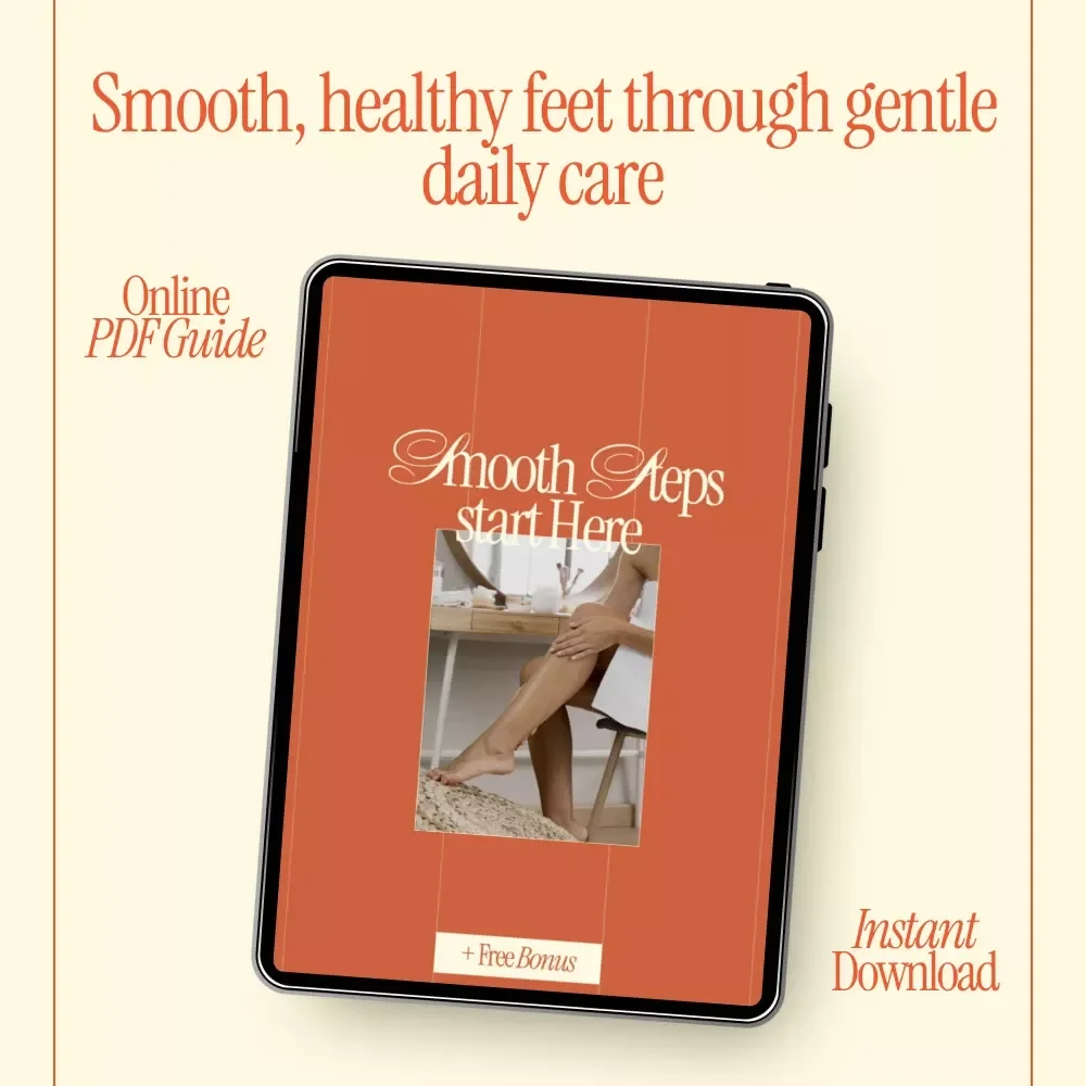 Smooth Steps Start Here – A Gentle Guide on how to get rid of calluses on feet | Simple At-Home Foot Care eBook