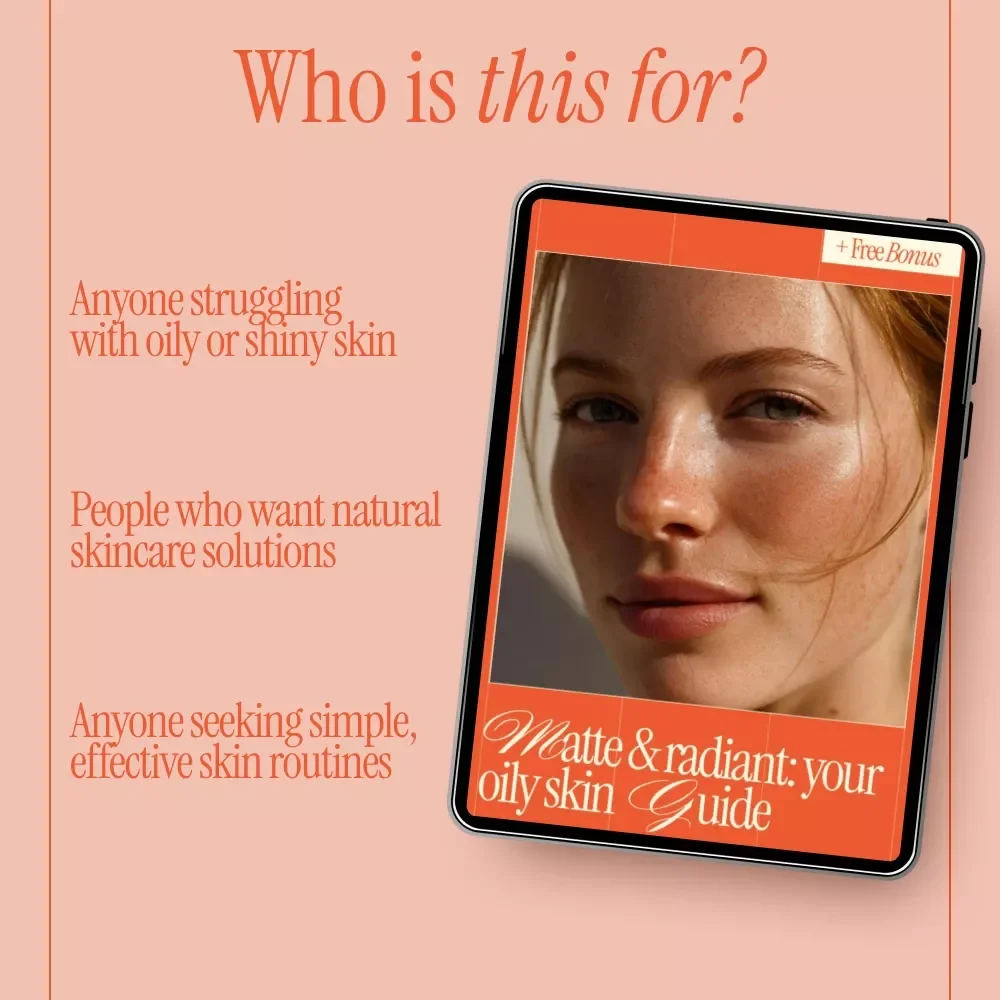 Matte & Radiant: Your Oily Skin Guide | Natural Skincare eBook with Tips for Managing Oily Skin Naturally, Daily Routines, Diet & AI Skin Tools