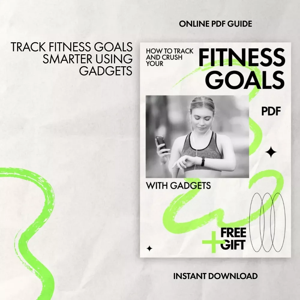 How to Track and Crush Your Fitness Goals with Gadgets – Smart Fitness Tracking eBook, Digital Guide for Using Wearables, Apps & Tech to Stay Motivated