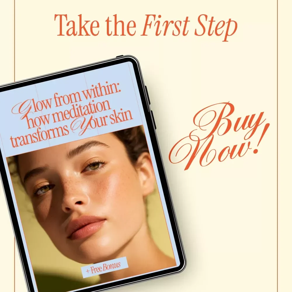 Glow from Within: How Meditation Transforms Your Skin – Digital Checklist for Mindful Beauty, Self-Care Ritual & how meditation improves skin