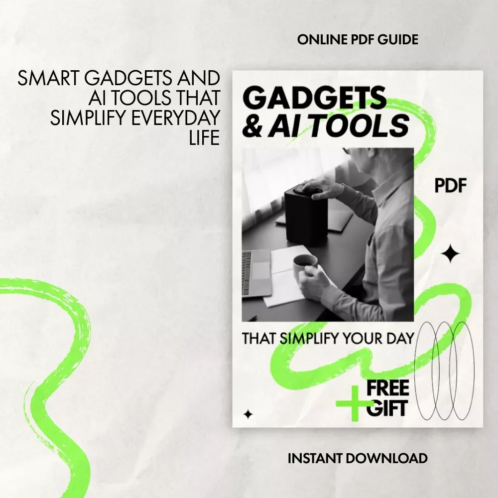 Gadgets & AI Tools That Simplify Your Day | Practical eBook Guide to Gadgets That Make Life Easier, Smart Home Tech, Wearables & AI Assistants