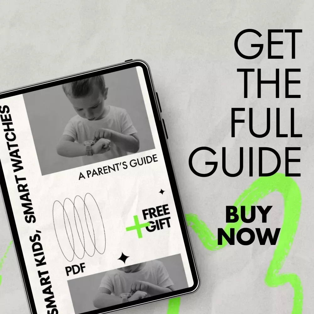 Smart Kids, Smart Watches: A Parent’s Guide – How to Pick a Smartwatch for Kids with Safety, GPS, AI Features & Buying Tips (Digital Download)