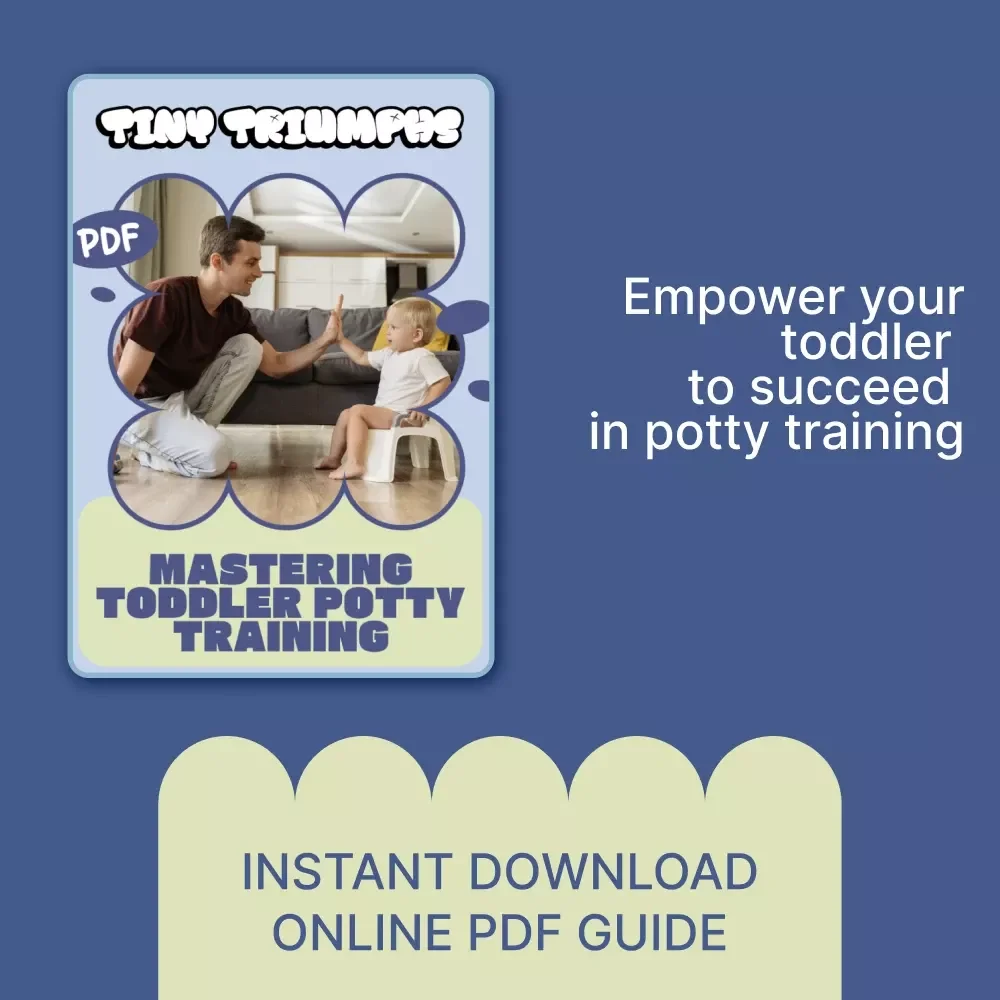 Tiny Triumphs: Mastering Toddler Potty Training - A Step-by-Step Guide to Successfully Potty Train Your Toddler