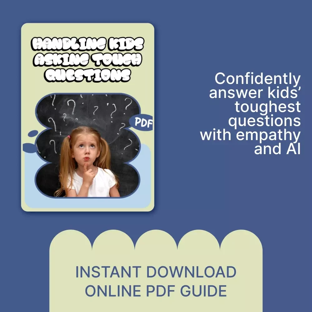 Handling Kids Asking Tough Questions – A Parent’s Guide to How to Handle Kids Asking Tough Questions with Confidence | Digital Download Guide
