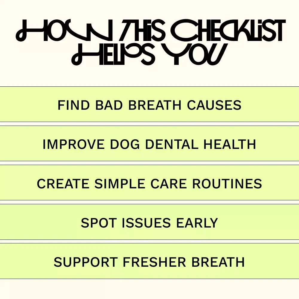 Your Dog’s Bad Breath Survival Checklist | Easy Dental Care Checklist for Fresh Breath & Understanding dog bad breath causes