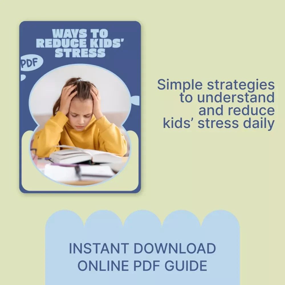 Ways to Reduce Kids’ Stress – A Practical Guide for Parents & Educators