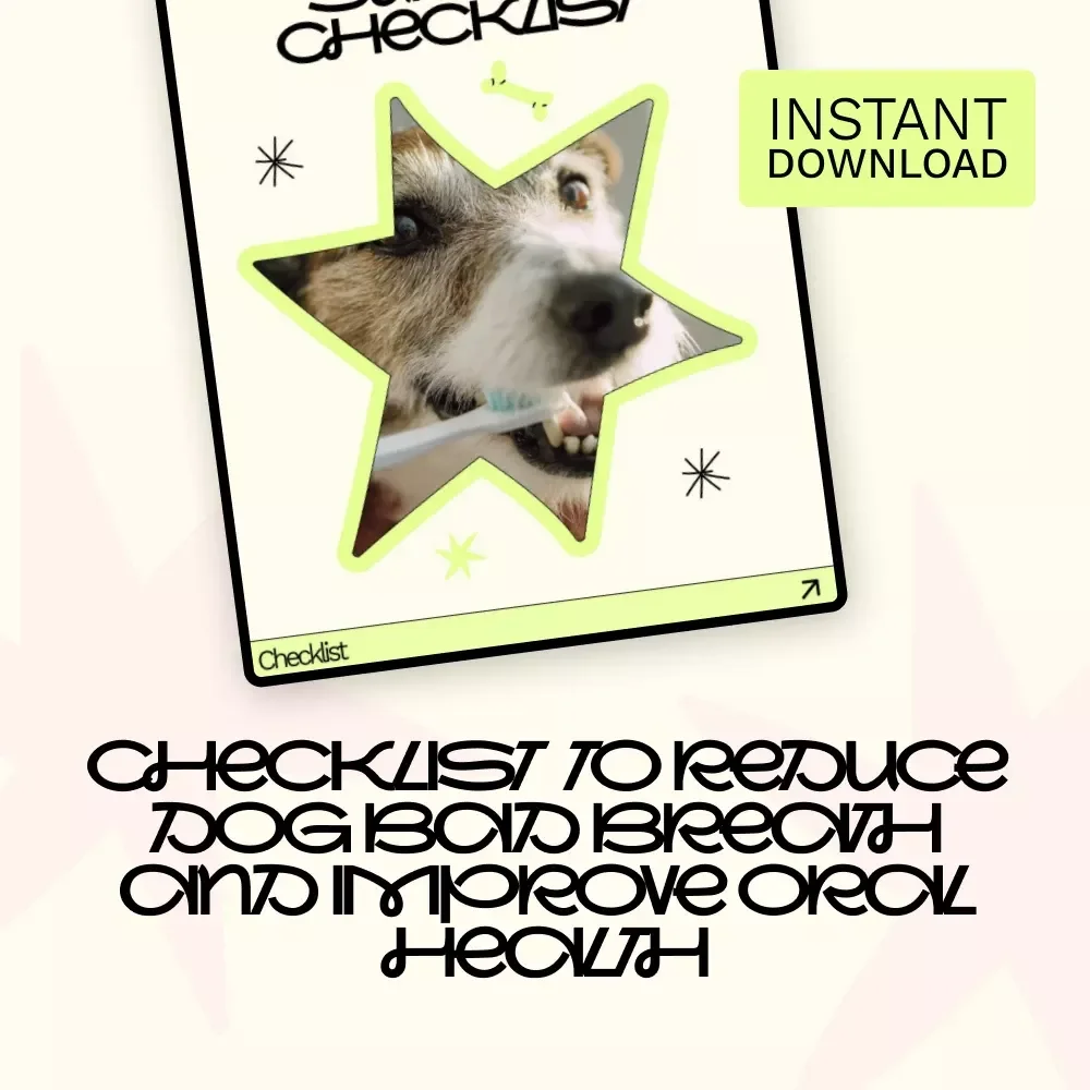 Your Dog’s Bad Breath Survival Checklist | Easy Dental Care Checklist for Fresh Breath & Understanding dog bad breath causes
