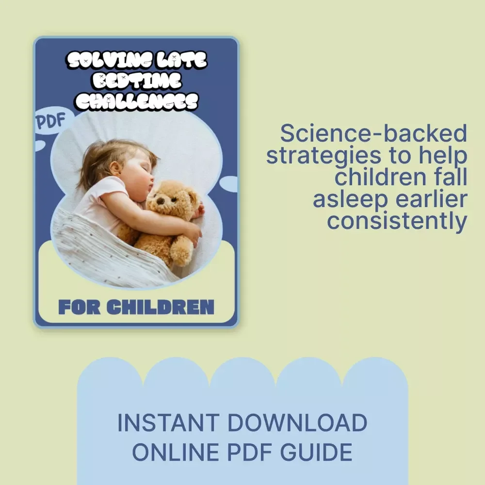 Solving Late Bedtime Challenges for Children | Practical Sleep Guide Ebook for Parents Asking Why Does My Child Fall Asleep Late