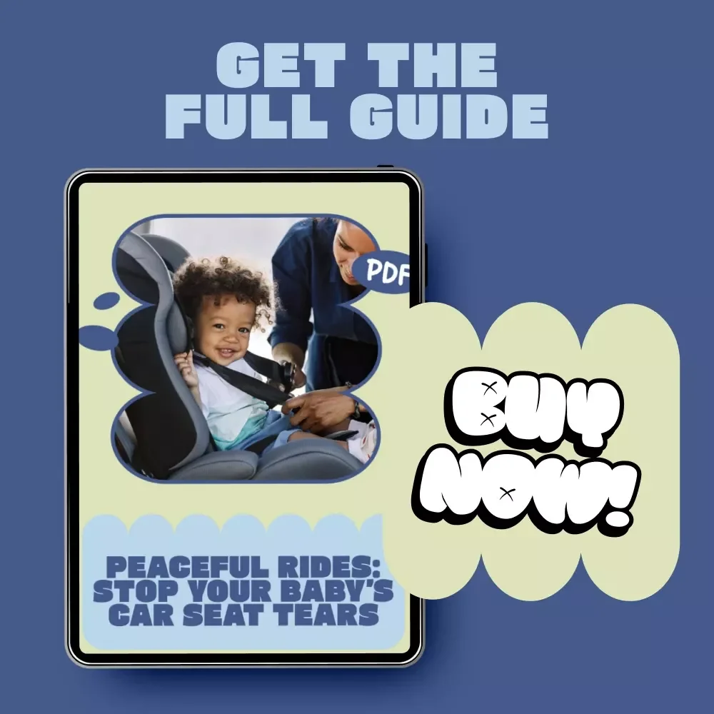 Peaceful Rides: Stop Your Baby’s Car Seat Tears – A Gentle Parent Guide | Calm Car Travel Digital Download