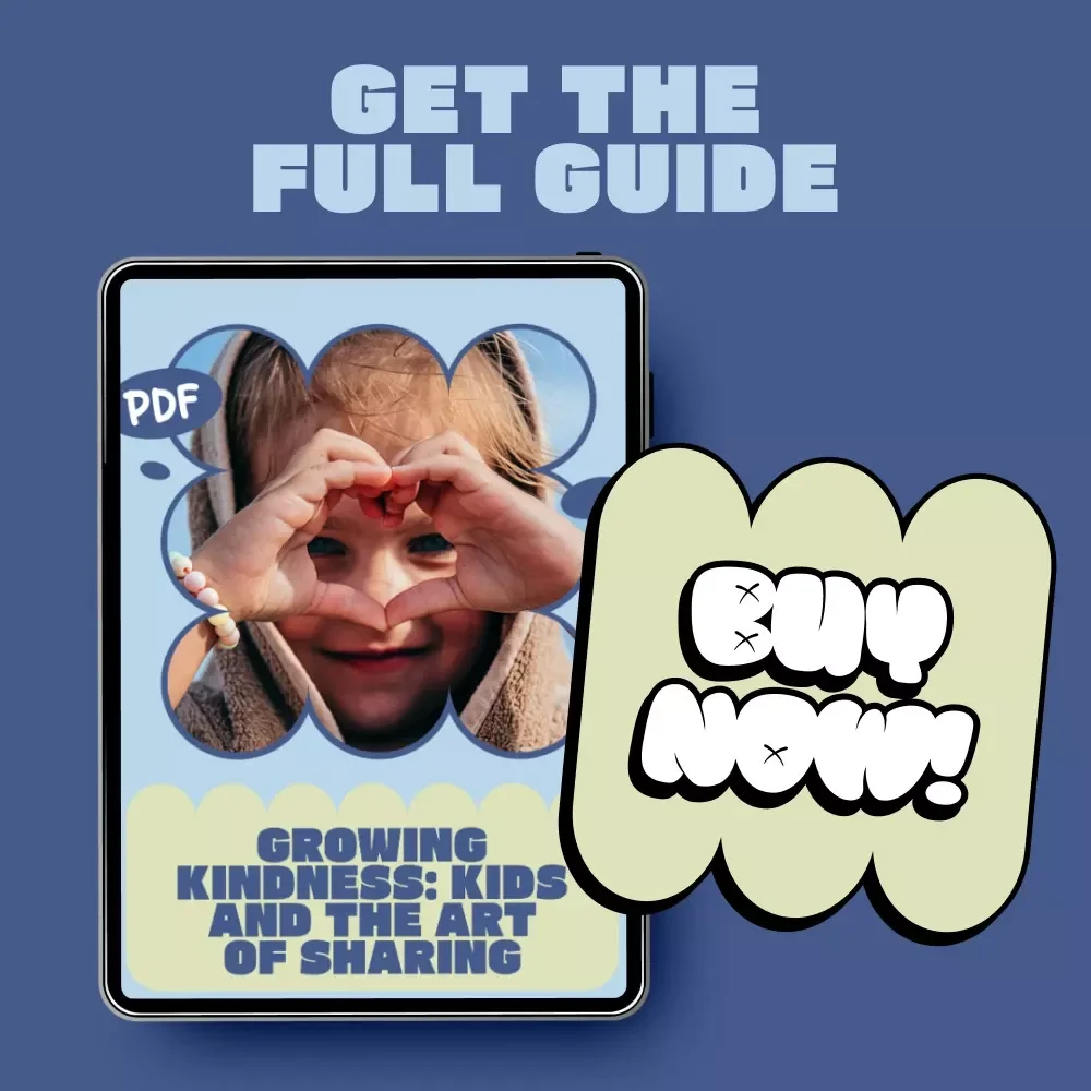 Growing Kindness: Kids and the Art of Sharing – A Practical Parenting Guide on How to Teach Kids to Share, Build Empathy & Social Skills (Digital Download)