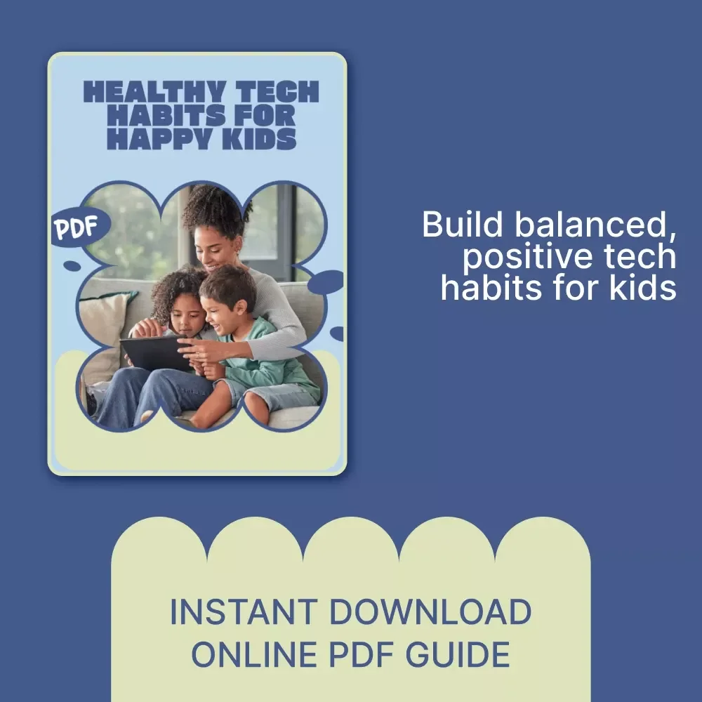 Healthy Tech Habits for Happy Kids – Digital Parenting Guide for Screen Time Balance, AI Learning, and Positive Technology Use