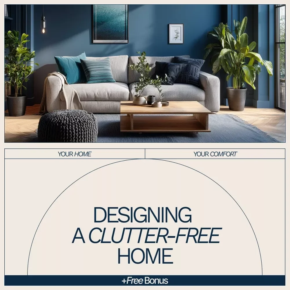 Designing a Clutter-Free Home | Practical eBook Guide on How to Design a Clutter-Free Home, Decluttering & Smart Organization