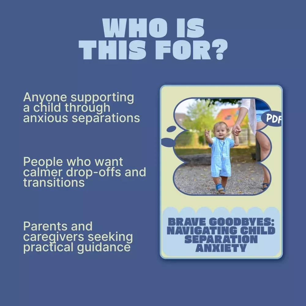 Brave Goodbyes: Navigating Child Separation Anxiety – Practical Parenting Guide for Confident Goodbyes, Emotional Resilience & Calm Transitions (Digital Download)