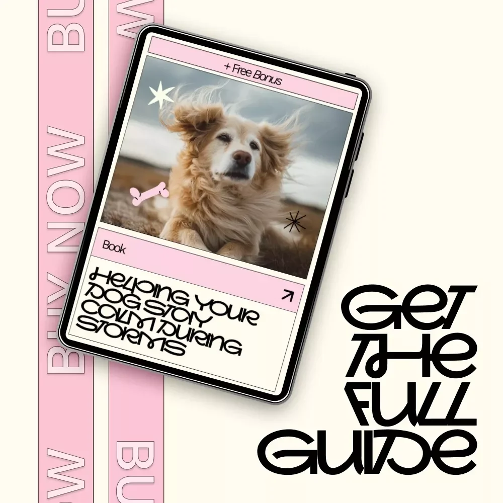 Helping Your Dog Stay Calm During Storms | Ebook for a Dog Afraid of Thunderstorms | Anxiety Relief Guide, Calming Training & Proven Techniques
