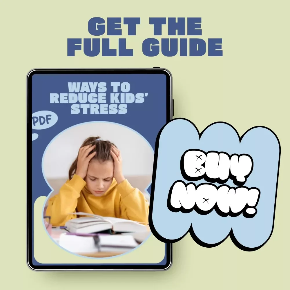 Ways to Reduce Kids’ Stress – A Practical Guide for Parents & Educators