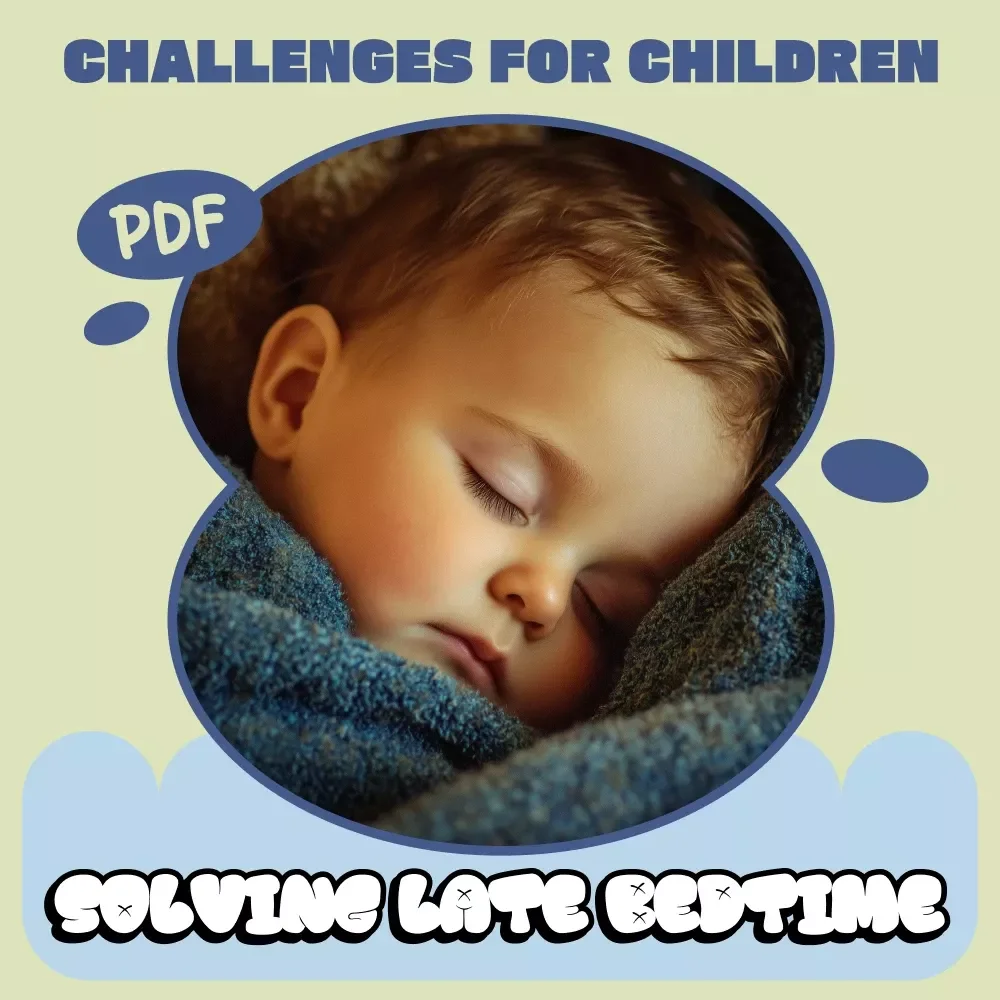 Solving Late Bedtime Challenges for Children | Practical Sleep Guide Ebook for Parents Asking Why Does My Child Fall Asleep Late