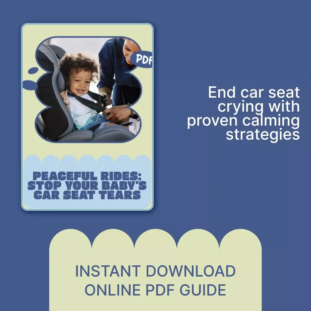 Peaceful Rides: Stop Your Baby’s Car Seat Tears – A Gentle Parent Guide | Calm Car Travel Digital Download