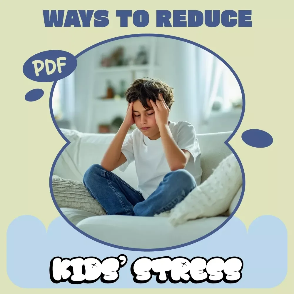 Ways to Reduce Kids’ Stress – A Practical Guide for Parents & Educators